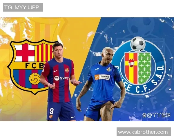 巴塞罗那与赫塔菲的精彩对决分析与赛后点评